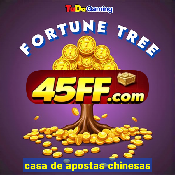 casa de apostas chinesas